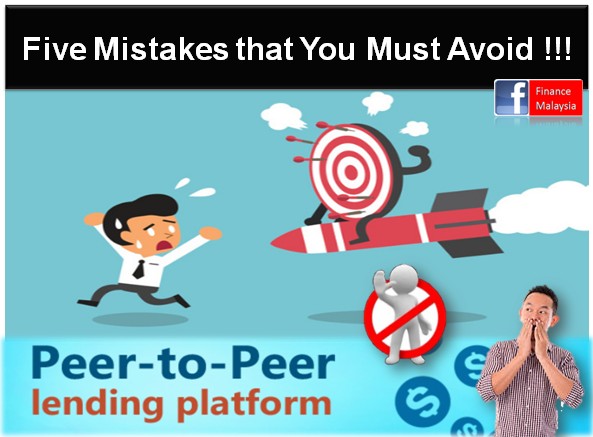 [P2P Investment] Five Mistakes that You Must Avoid !!!